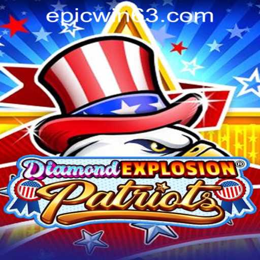 DiamondExplosionPatriots: A Thrilling Adventure in EPICWIN PH Casino