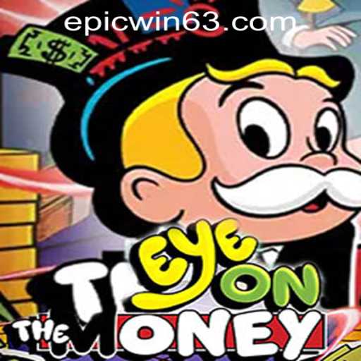 Discover the Thrills of EyeOnTheMoney at EPICWIN PH Casino