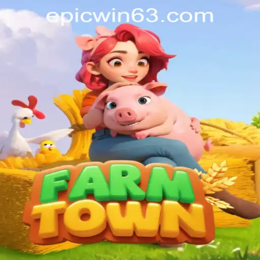 FarmTown: Discover the Ultimate Gaming Experience with EPICWIN PH Casino