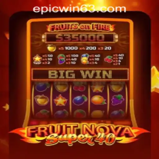 Discover the Thrills of FruitNovaSuper40 at EPICWIN PH Casino