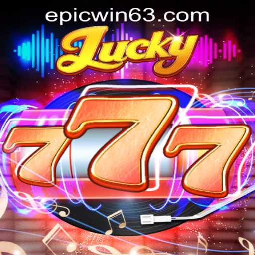 Exploring the Excitement of Lucky777 at EPICWIN PH Casino