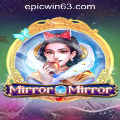 MirrorMirror: A Mesmerizing Journey into the World of EPICWIN PH Casino